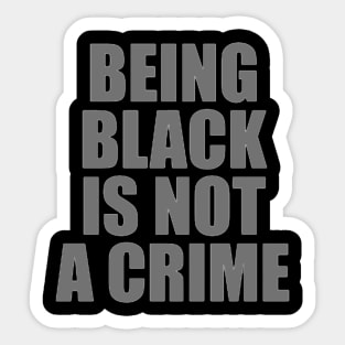 being black is not a crime Sticker